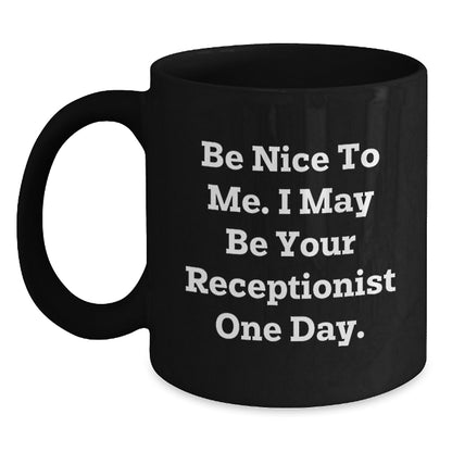 Funny Receptionist Christmas Unique Gifts from Friends to Coworkers Black Coffee Mugs for Receptionists Be Nice To Me Mug - Main
