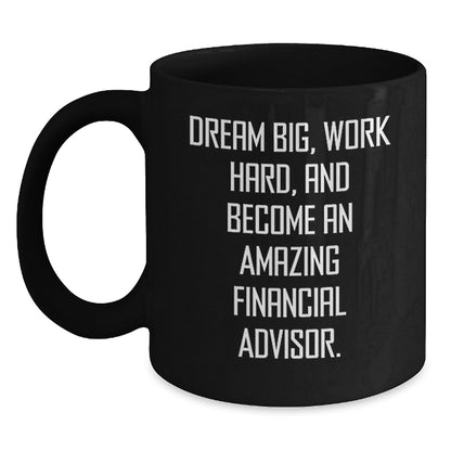 Funny Financial Advisor Quote Gifts for Men and Women - Black Ceramic Christmas Unique Mugs 11oz or 15oz, Inspirational Coffee Mug for Financial Advisors from Friends and Family - Main