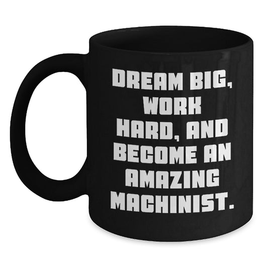 Funny Machinist Gifts from Men to Friends, Inspirational Black Coffee Mug for Christmas Unique Gifts - Main