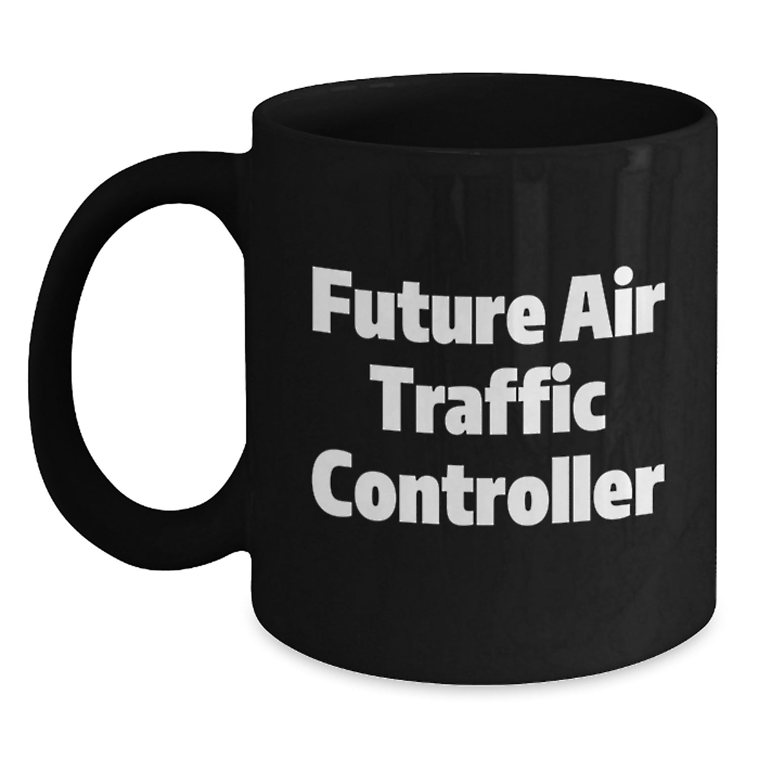 Funny Air Traffic Controller Future Quote Black Coffee Mug Gifts from Friends and Family for Christmas Unique - Main