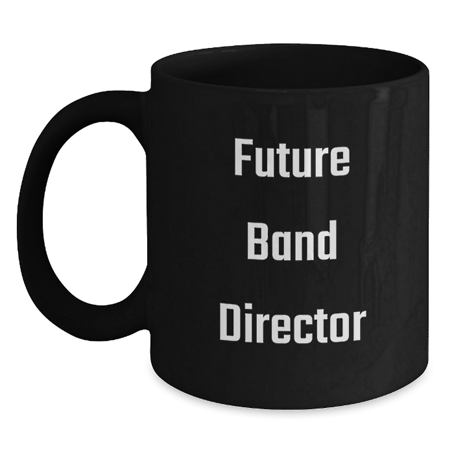 Funny Gifts for the Band Director in Your Life, Future Band Director Black Coffee Mug, Christmas Unique Gifts from Friends and Family - Main