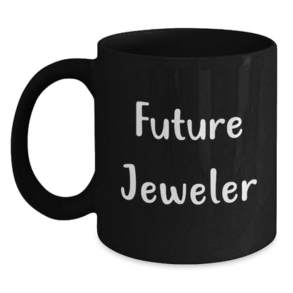 Funny Quote Gifts from Future Jeweler to Jeweler Friends on Christmas Unique Gifts, Black Coffee Mug with Inspirational Quote, Perfect for Jeweler Lovers and Coffee Enthusiasts - Main