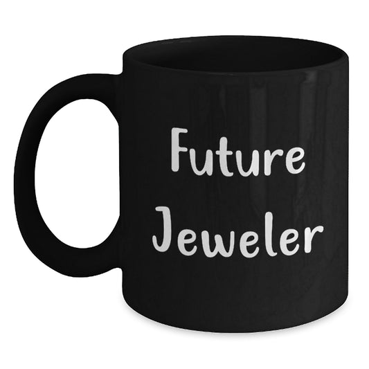 Funny Quote Gifts from Future Jeweler to Jeweler Friends on Christmas Unique Gifts, Black Coffee Mug with Inspirational Quote, Perfect for Jeweler Lovers and Coffee Enthusiasts - Main