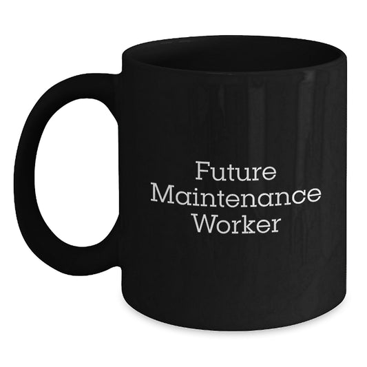 Funny Maintenance Worker Coffee Mug Gifts for Him - Inspirational Quote from Future Maintenance Worker - Black Ceramic Mugs for Men - Christmas Unique Gifts from Coworkers - Main