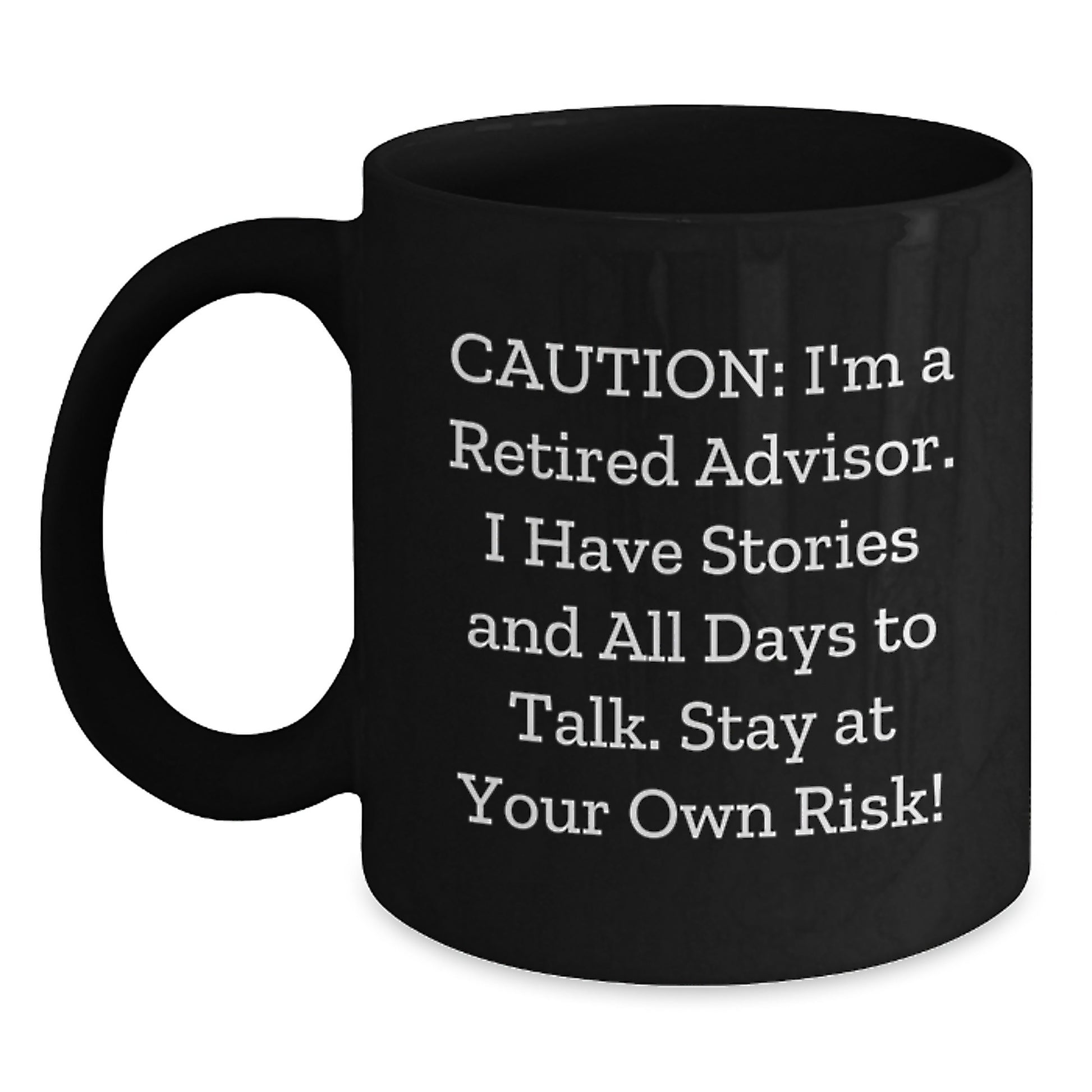 Gifts from Friends for Advisors - Funny Quote Black Coffee Mug, Christmas Unique Gifts for Men, Women, Coworkers, Family - Stay At Your Own Risk! - Main