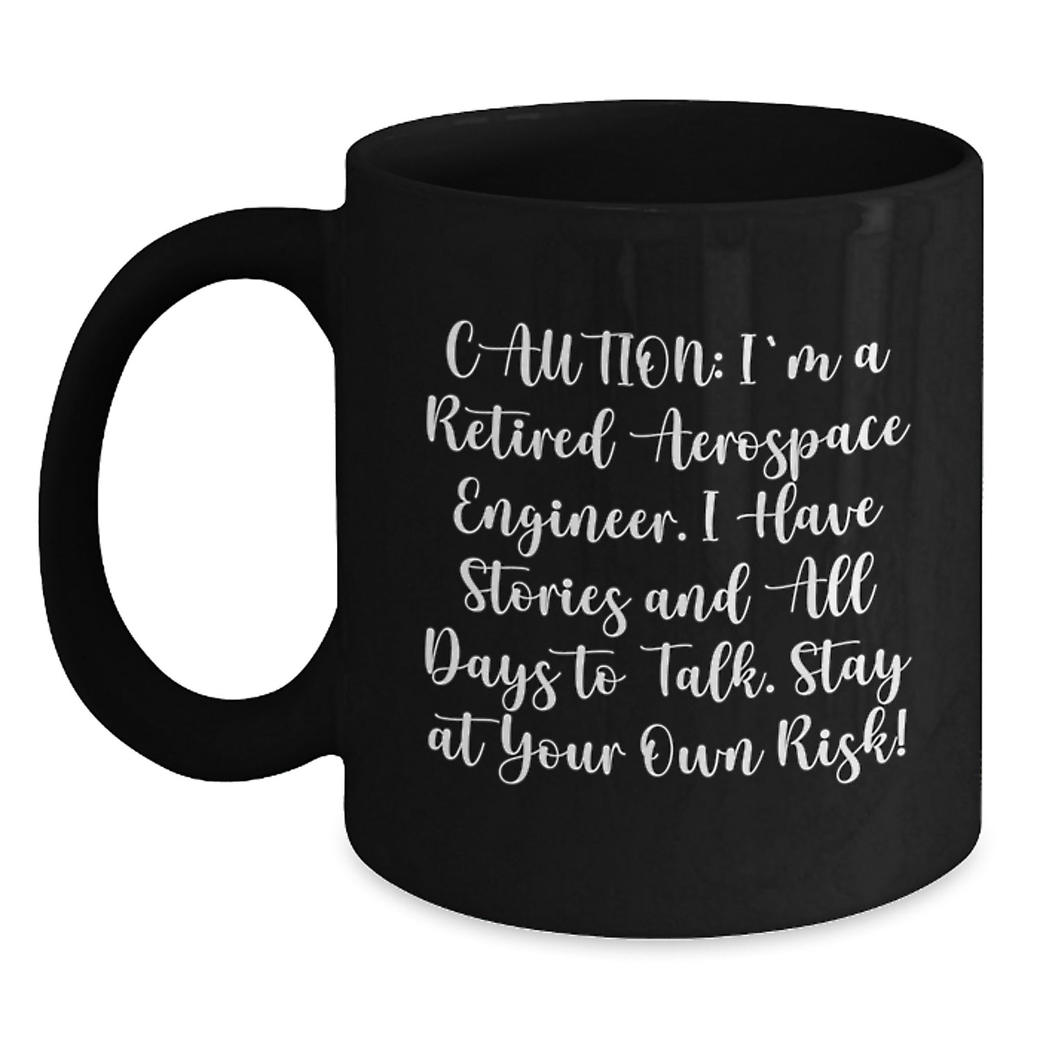 Funny Gifts for Aerospace Engineers - Black Coffee Mug with 'Caution: I'm A Retired Aerospace Engineer' Quote - Christmas Unique Gifts for Men from Friends, Coworkers, or Family - Main