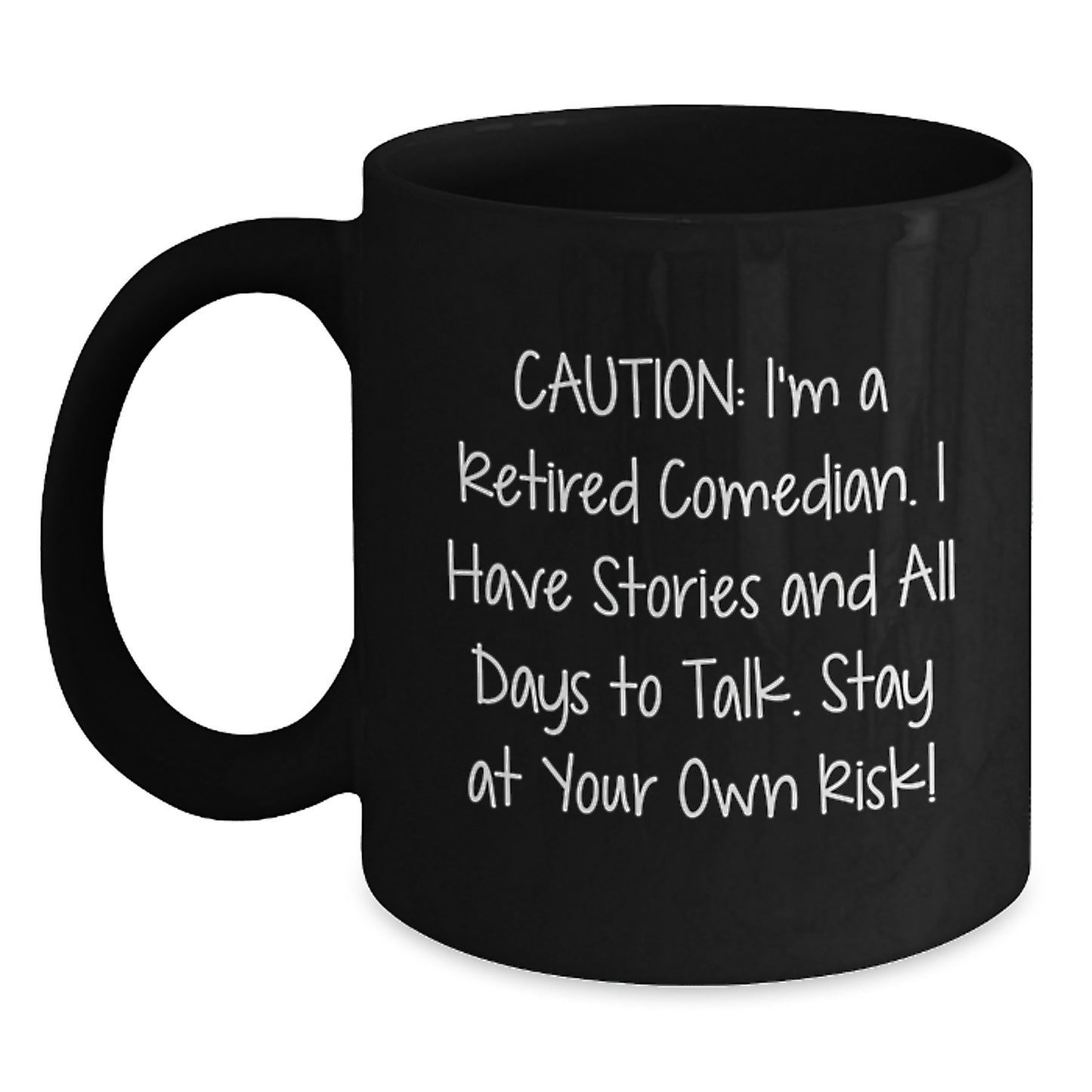 Funny Comedian Gifts, Black Coffee Mug from Friends and Family for Comedian, Caution: I'm A Retired Comedian. - Main