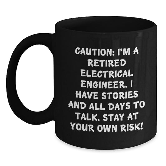 Funny Electrical Engineer Christmas Unique Gifts from Friends and Family - 'I'm A Retired Electrical Engineer' Black Coffee Mug, 11oz or 15oz Microwave Safe Ceramic Mug - Main