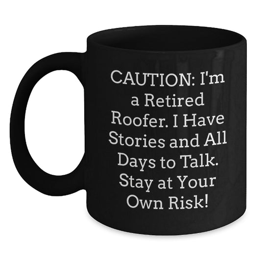 Funny Roofer Gifts for Him - Black Coffee Mug, Caution: I'm A Retired Roofer. - Christmas Unique Roofer Mugs, Gifts from Men - Main