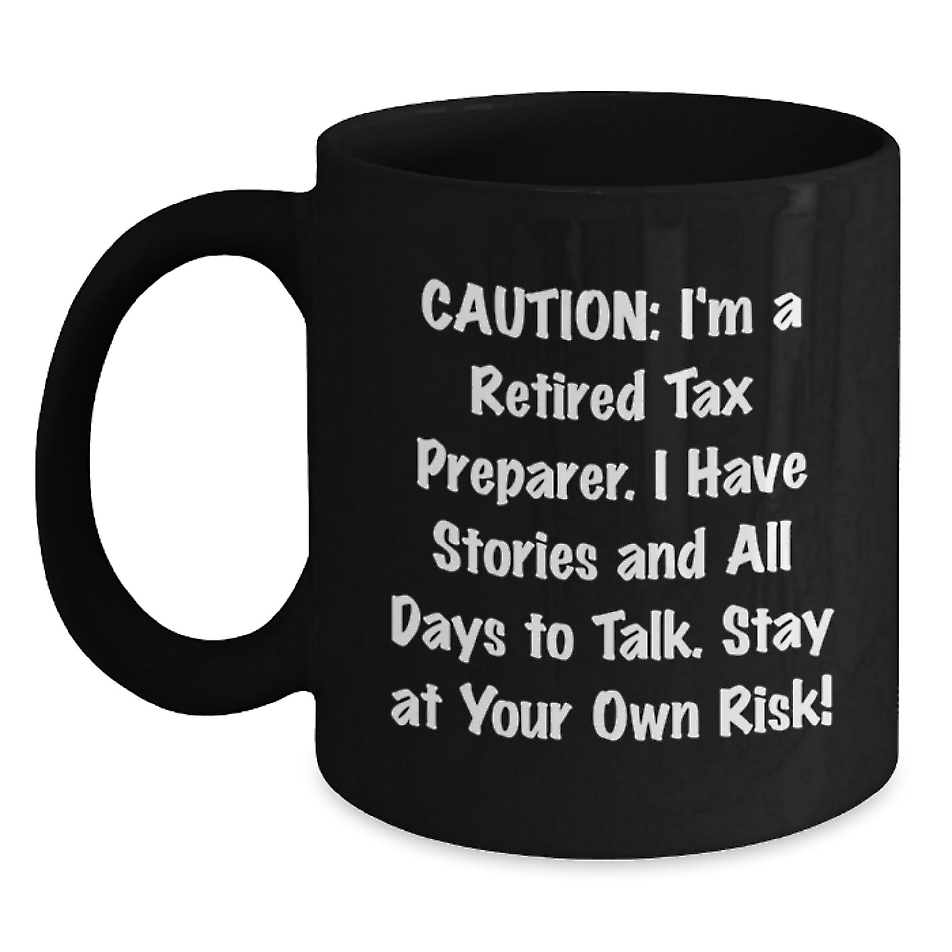 Funny Gift for Tax Preparer Friends and Family, 'I'm A Retired Tax Preparer, I Have Stories And All Days To Talk' Black Coffee Mug, Christmas Unique Gifts from Coworkers - Main