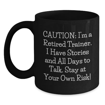 Funny Trainer Gifts from Men for Trainer, Black Coffee Mug for Christmas, I'm A Retired Trainer. - Main
