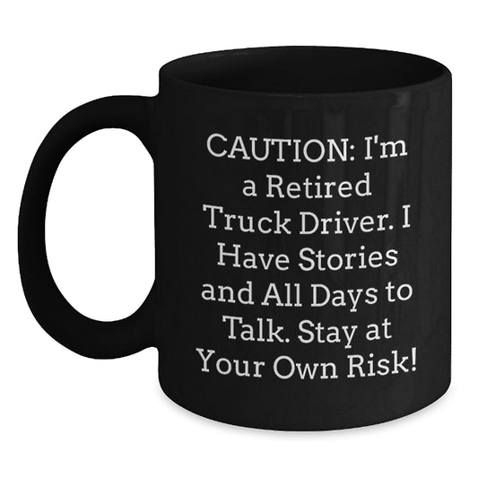 Funny Truck Driver Gifts for Men Friends Family - Black Coffee Mug Caution I'm A Retired Truck Driver - Main