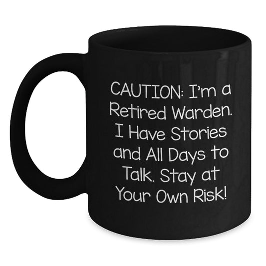 Warden Gifts - Funny Quote Black Coffee Mug for Men, Unique Christmas Unique Gifts from Friends - Main