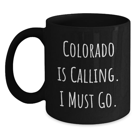 Funny Colorado Gifts for Friends from Colorado, Christmas Unique Black Coffee Mugs with 'Colorado Is Calling. I Must Go.', Gifts for Women - Main