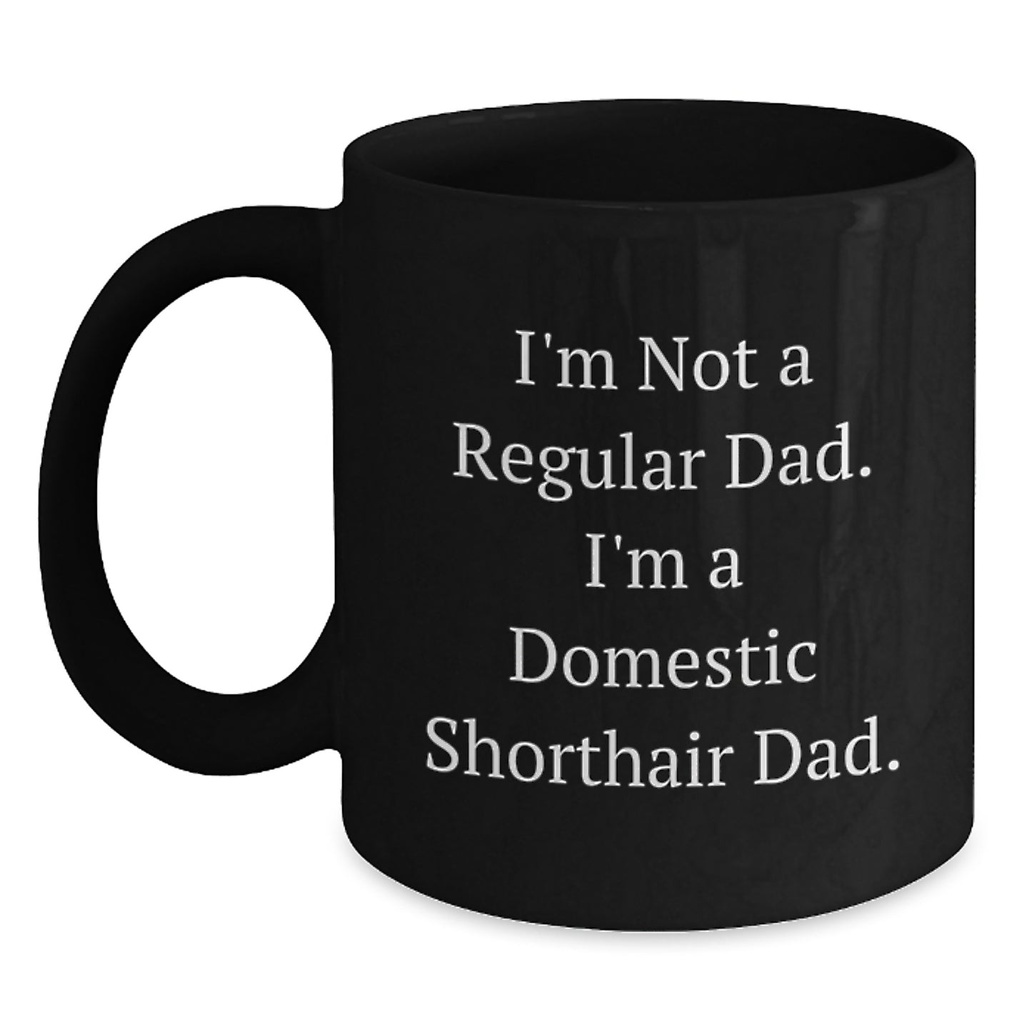 Domestic Shorthair Cat Gifts from Dad, Funny Coffee Mug for Christmas Unique Ideas, Black Ceramic Mug for Men and Women Friends Family - Main