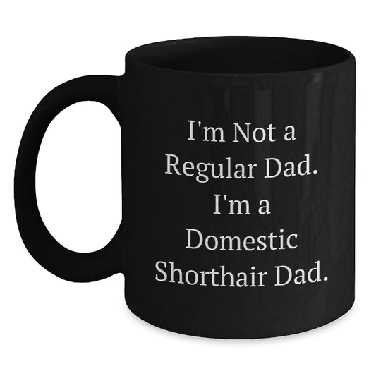 Domestic Shorthair Cat Gifts from Dad, Funny Coffee Mug for Christmas Unique Ideas, Black Ceramic Mug for Men and Women Friends Family - Main
