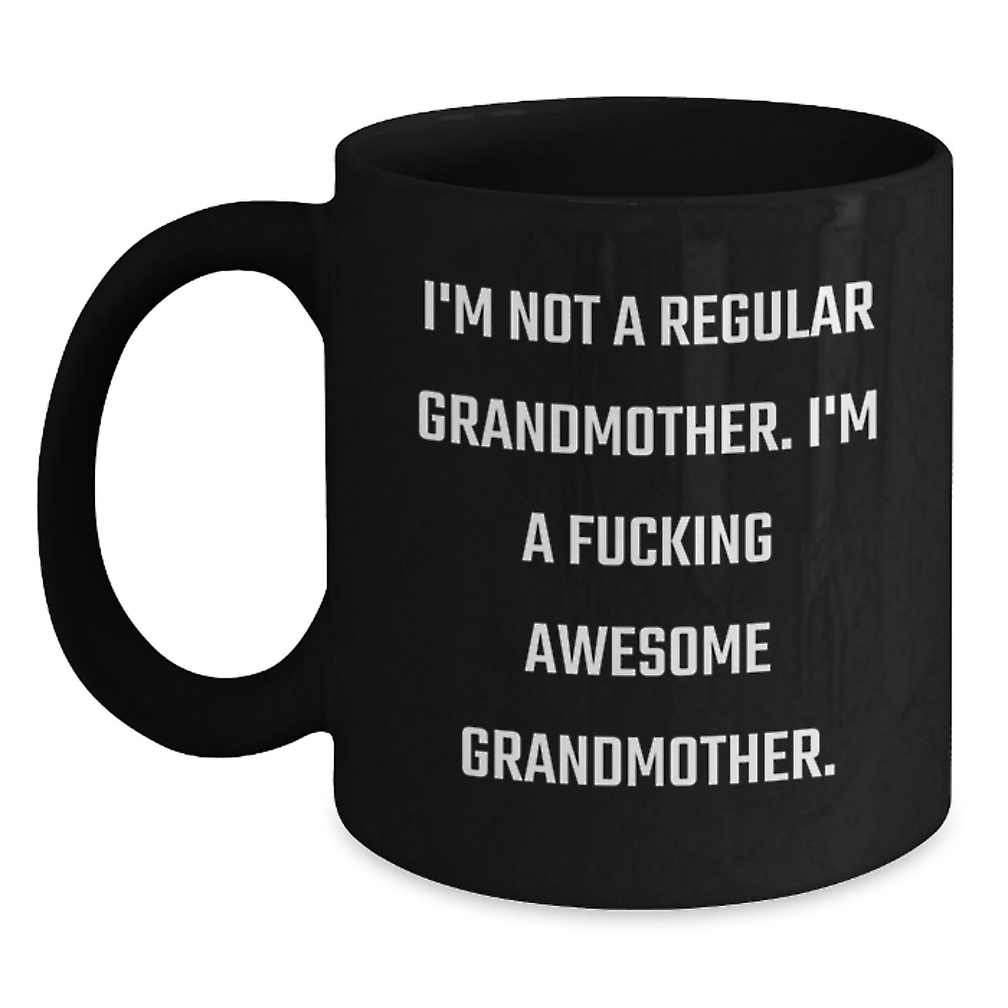 Funny Grandmother Gifts, Grandmother Black Coffee Mugs, Unique Christmas Unique Gifts from Men to Grandmother, 'I'm Not A Regular Grandmother' - Main