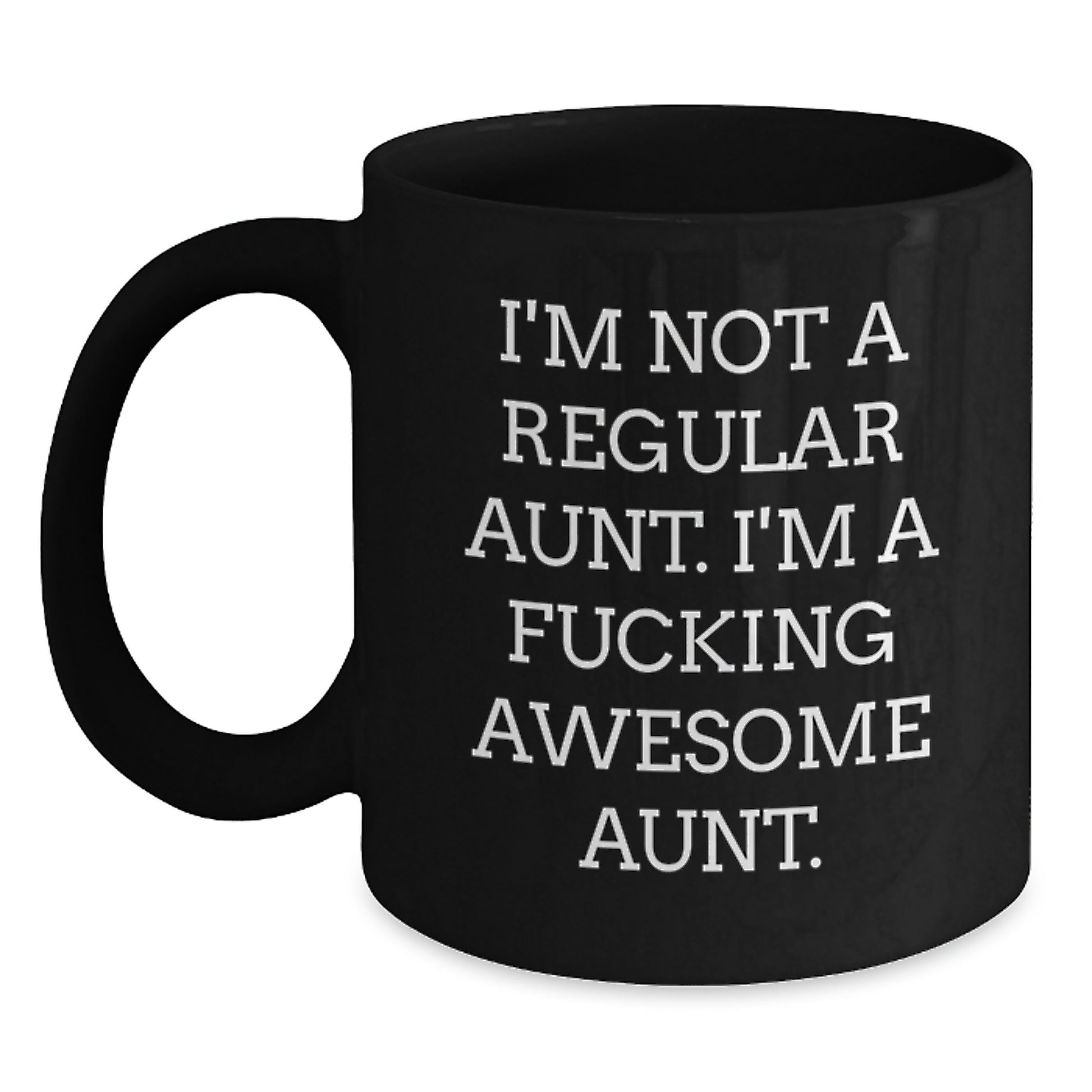 Funny Aunt Gifts - 'I'm Not A Regular Aunt' Black Coffee Mug for Aunt from Family, Unique Christmas Unique Gifts for Her - Main