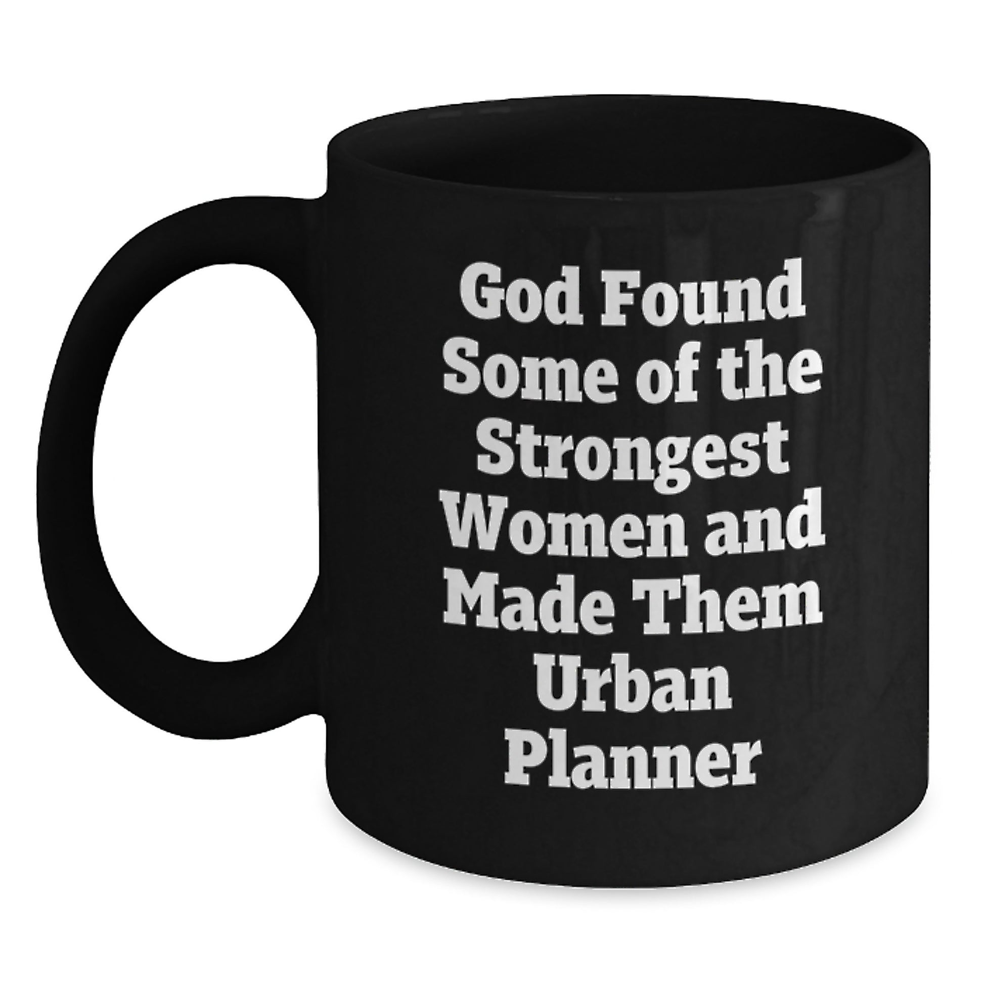 Funny Quote Mug, Unique Gifts from Mom to Urban Planner, Black Coffee Mug for Women, Christmas Unique Gifts, Inspirational Urban Planner - Main