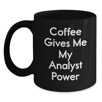 Funny Analyst Coffee Mug Gifts from Men for Christmas Unique Present, Black Coffee Mug Perfect for Analyst, Coffee Gives Me - Main