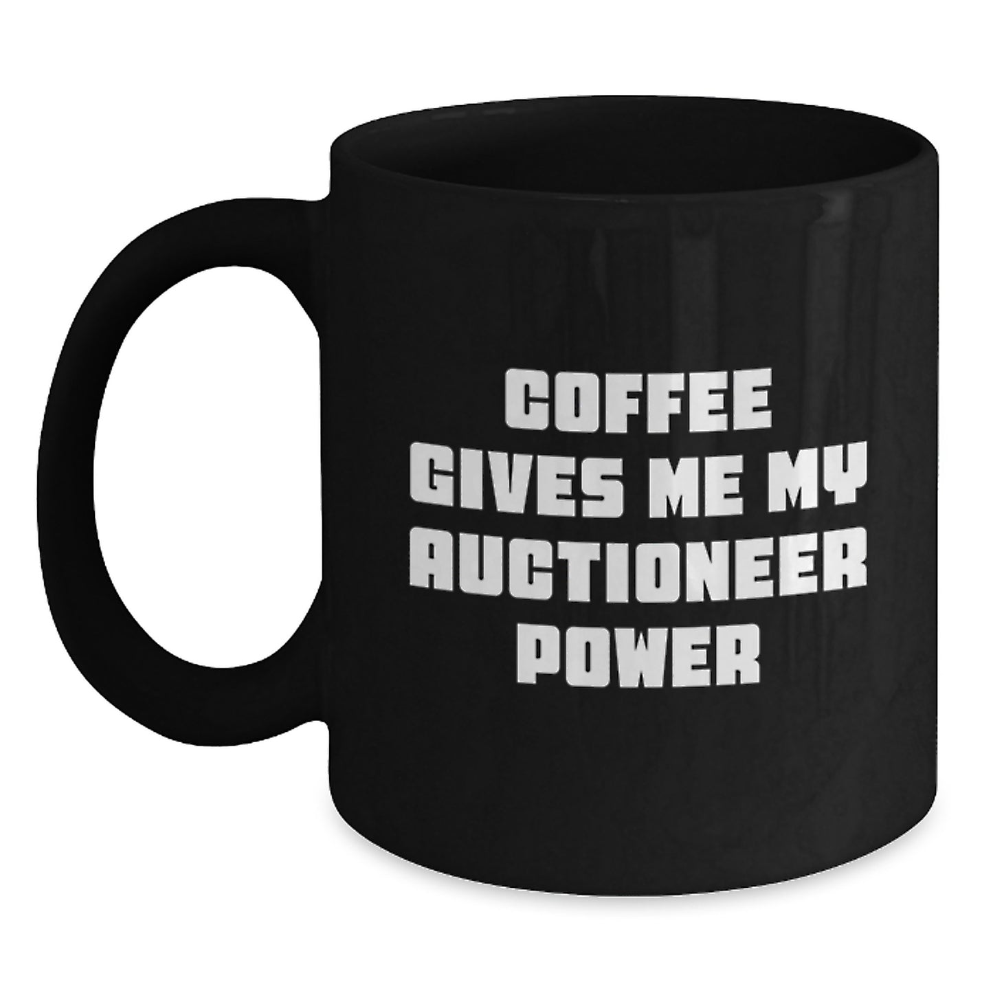 Funny Auctioneer Gifts from Friends - Coffee Gives Me My Auctioneer Power - Black Coffee Mug, Auctioneer Unique Gifts - Main