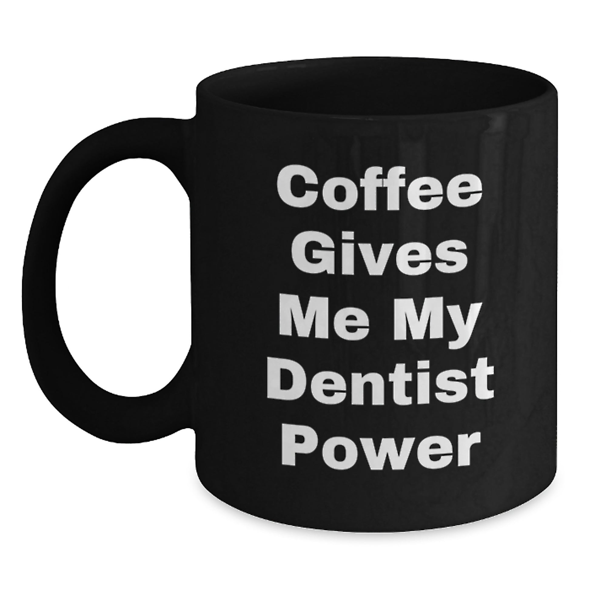 Funny Dentist Gifts for Men, Unique Black Coffee Mugs with Coffee Gives Me My Dentist Power, Christmas Unique Gifts from Friends to Dentist - Main