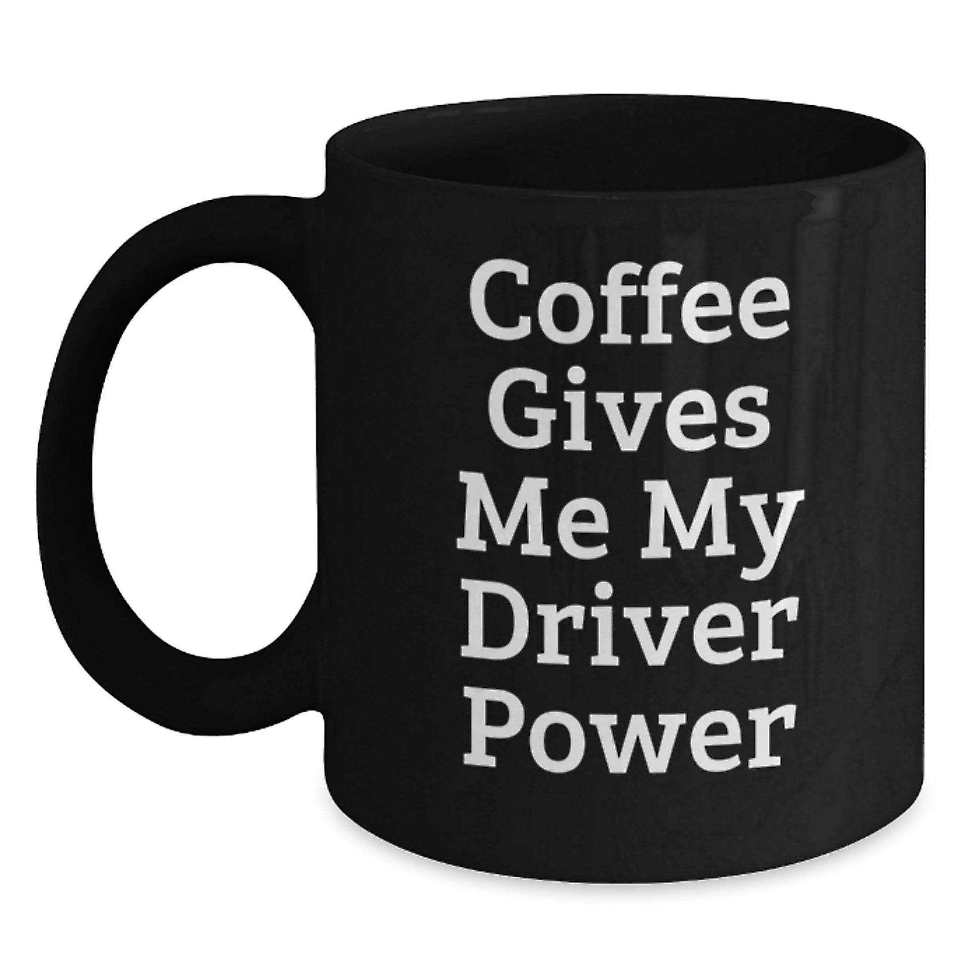 Funny Driver Gifts from Friends, Black Coffee Mug for Christmas with 'Coffee Gives Me My Driver Power' Quote, Perfect for Driver Enthusiasts - Main