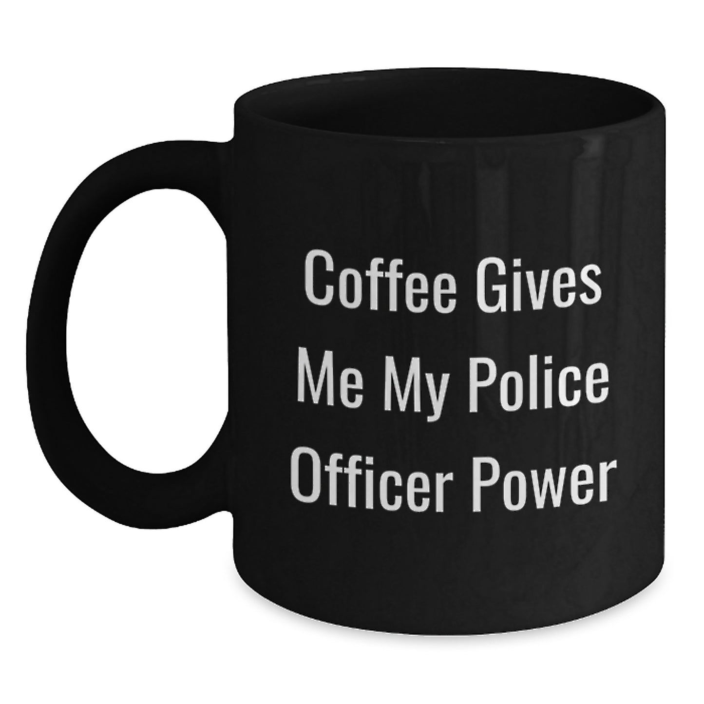 Funny Gifts for Police Officers, Police Officer Mug, Black Coffee Mug with 'Coffee Gives Me My Police Officer Power' Quote, Gifts from Friends for Christmas - Main