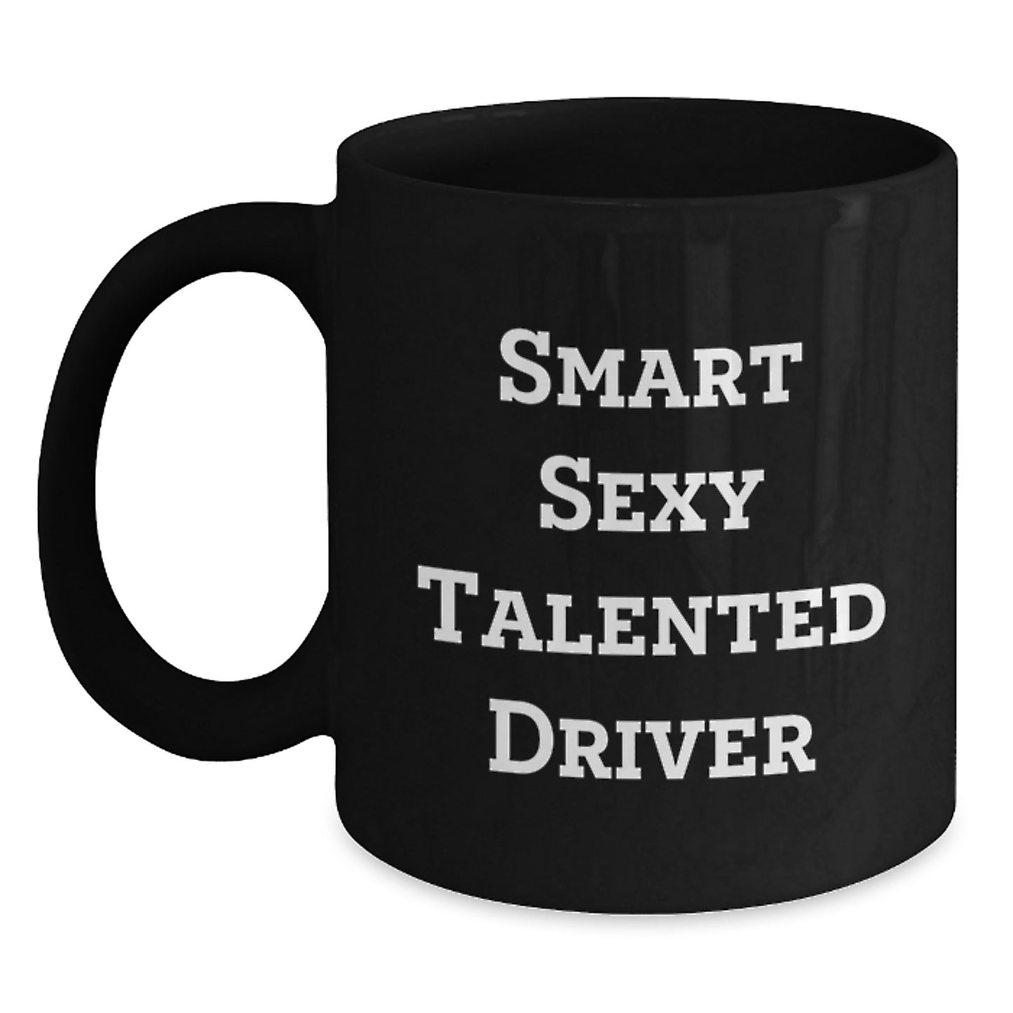 Funny Driver Gifts, Smart Sexy Talented Driver Black Coffee Mug, Birthday Unique Gifts from Friends - Main