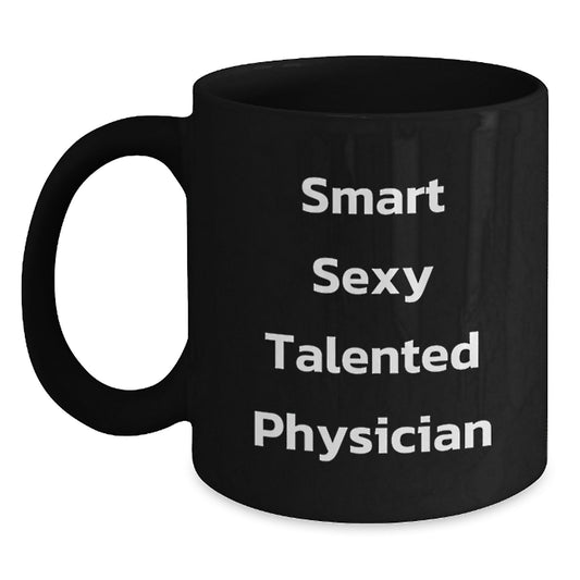 Funny Smart Sexy Talented Physician Christmas Unique Gifts from Family - Black Coffee Mug - Main