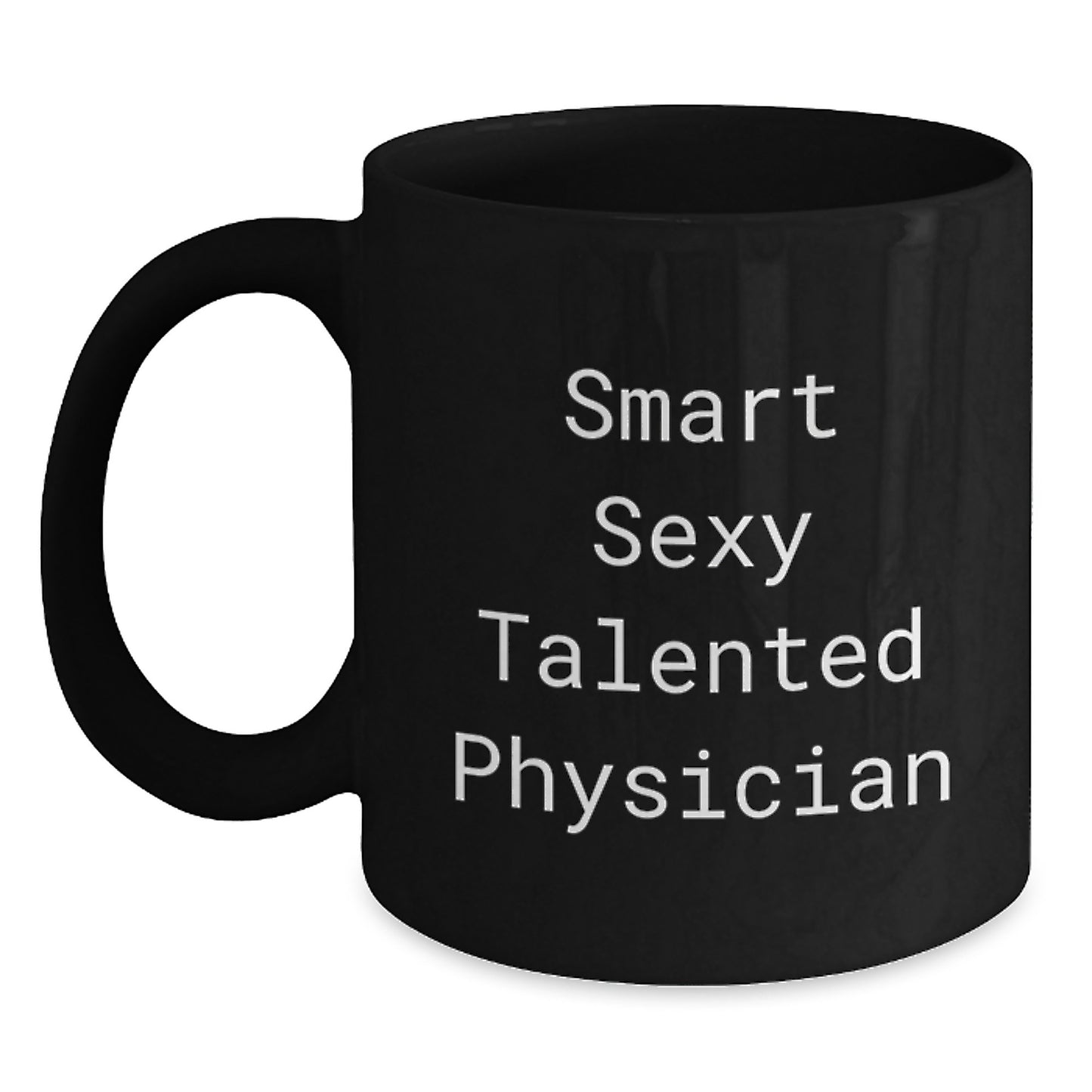 Funny Gifts for Physician Friends from Coworkers - Smart Sexy Talented Physician Black Coffee Mug for Men or Women - Unique Christmas Unique Gifts - Main