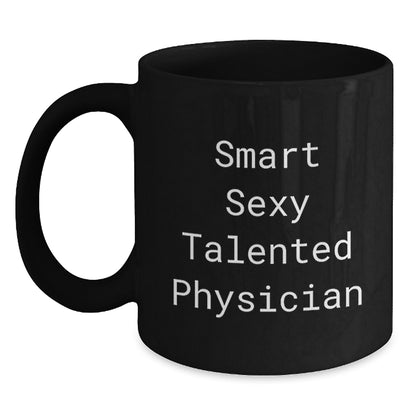 Funny Gifts for Physician Friends from Coworkers - Smart Sexy Talented Physician Black Coffee Mug for Men or Women - Unique Christmas Unique Gifts - Main