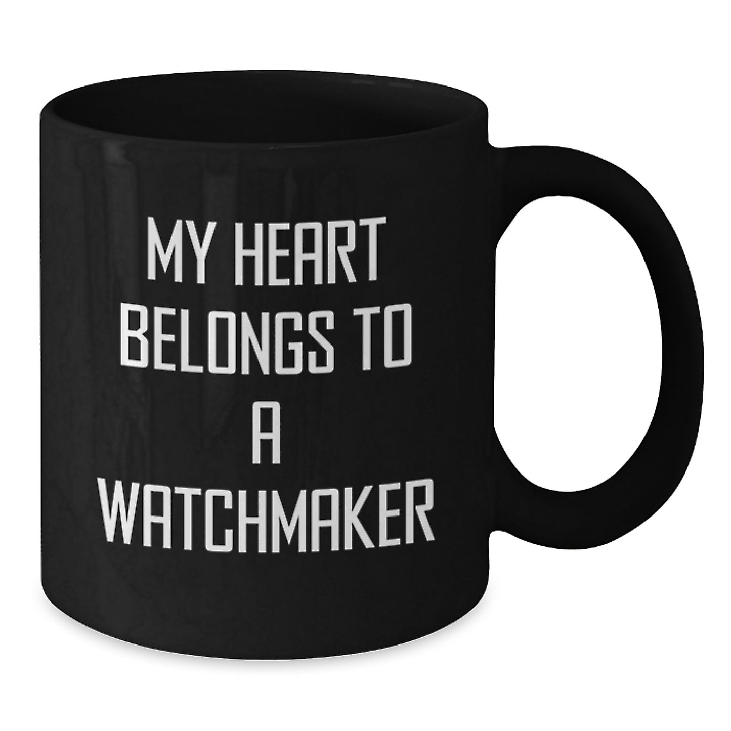 Funny Watchmaker Gifts from Friends, Unique Black Coffee Mugs for Watchmaker Lovers, Heart Belongs To A Watchmaker, Christmas Unique Gifts - Additional