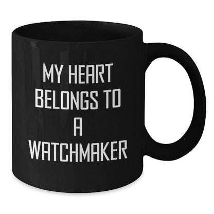 Funny Watchmaker Gifts from Friends, Unique Black Coffee Mugs for Watchmaker Lovers, Heart Belongs To A Watchmaker, Christmas Unique Gifts - Additional