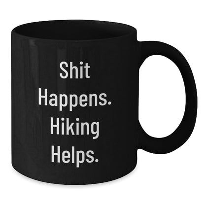 Funny Hiking Gifts for Men from Friends on Valentine's, Black Coffee Mug for Hiking Enthusiasts, Shit Happens Hiking Helps Quote Ceramic Mug - Additional