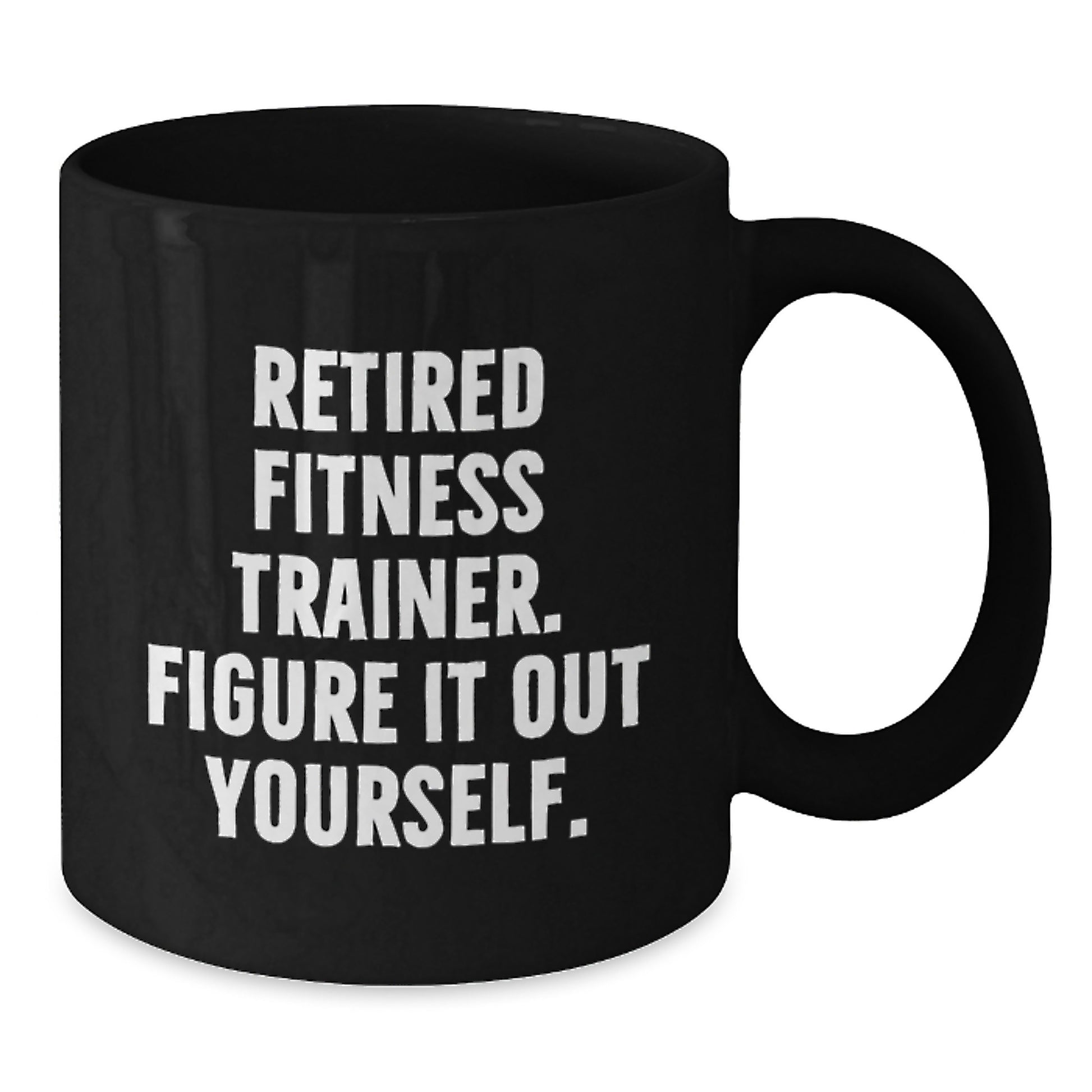 Funny Fitness Trainer Gift for Friends, Black Coffee Mug with 'Retired Fitness Trainer. Figure It Out Yourself.', Christmas Unique Gift from Men to Women, Family or Coworkers - Additional