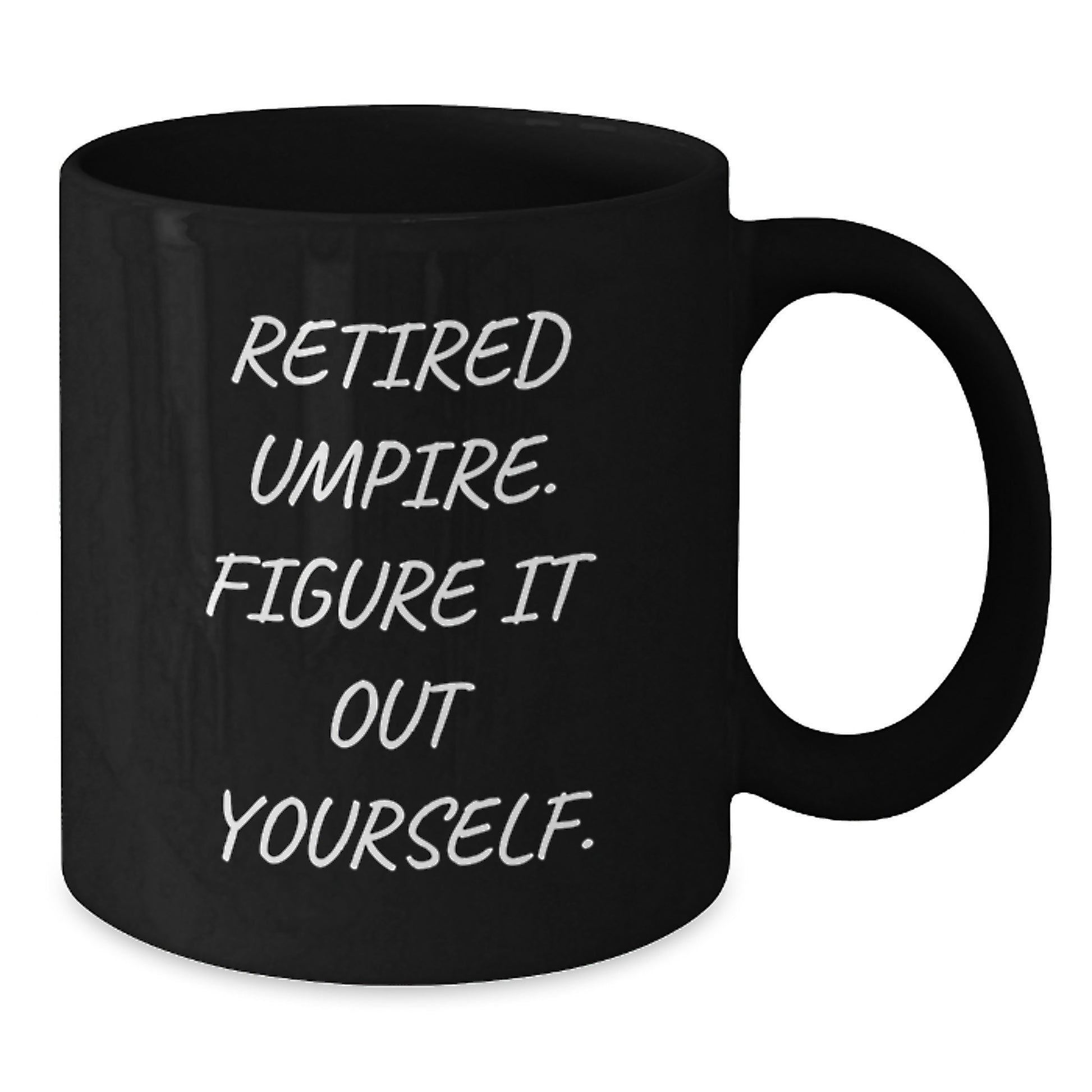 Umpire Christmas Unique Gifts - Funny Black Coffee Mug - 'Retired Umpire. Figure It Out Yourself.' - Additional