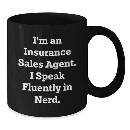 Funny Insurance Sales Agent Gifts - I'm An Insurance Sales Agent. I Speak Fluently In genius. - Birthday Unique Gifts from Family to Insurance Sales Agent - Additional