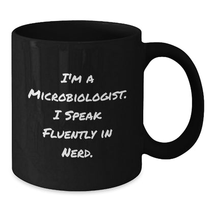 Funny Microbiologist Gifts for Him, Black Coffee Mugs with I'm A Microbiologist. I Speak Fluently In genius. Quote, Unique Christmas Unique Gifts from Friends, Family, Men - Additional