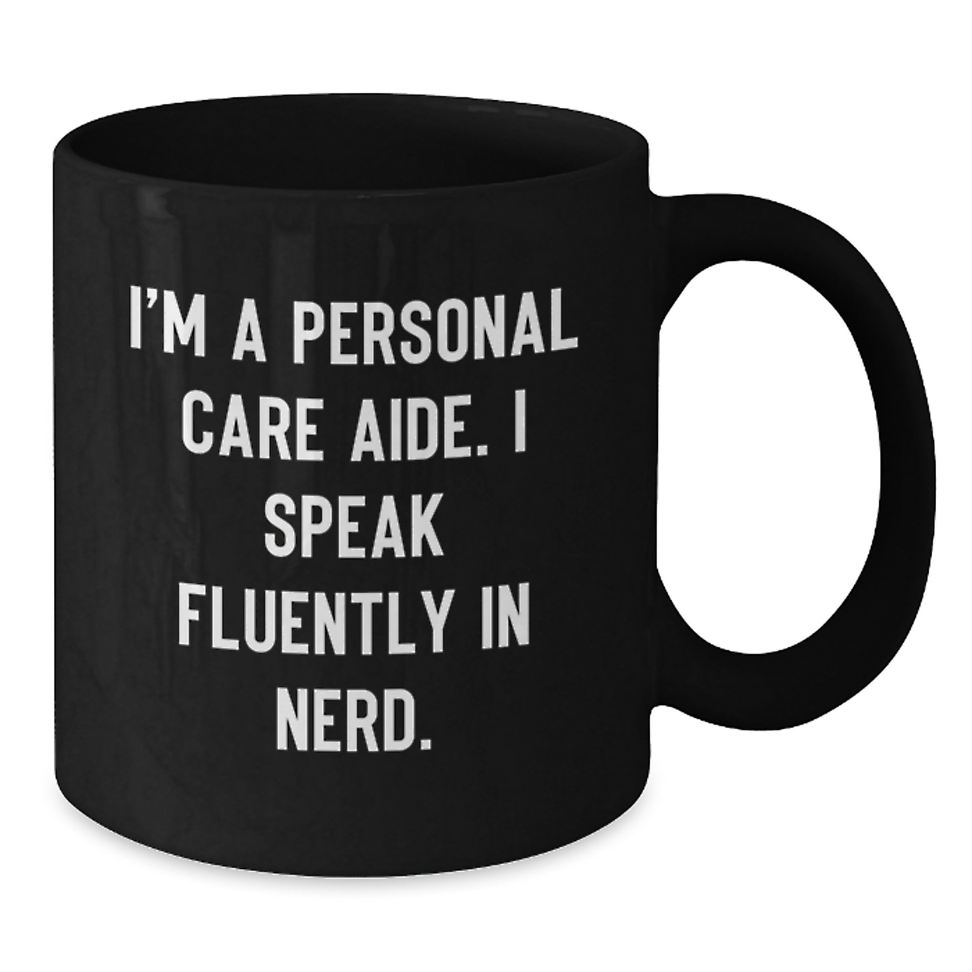 Personal Care Aide Humor Gifts from Friends, Funny Mugs for Personal Care Aide, Gifts for Personal Care Aide Birthday, Black Coffee Mug with genius Quote - Additional