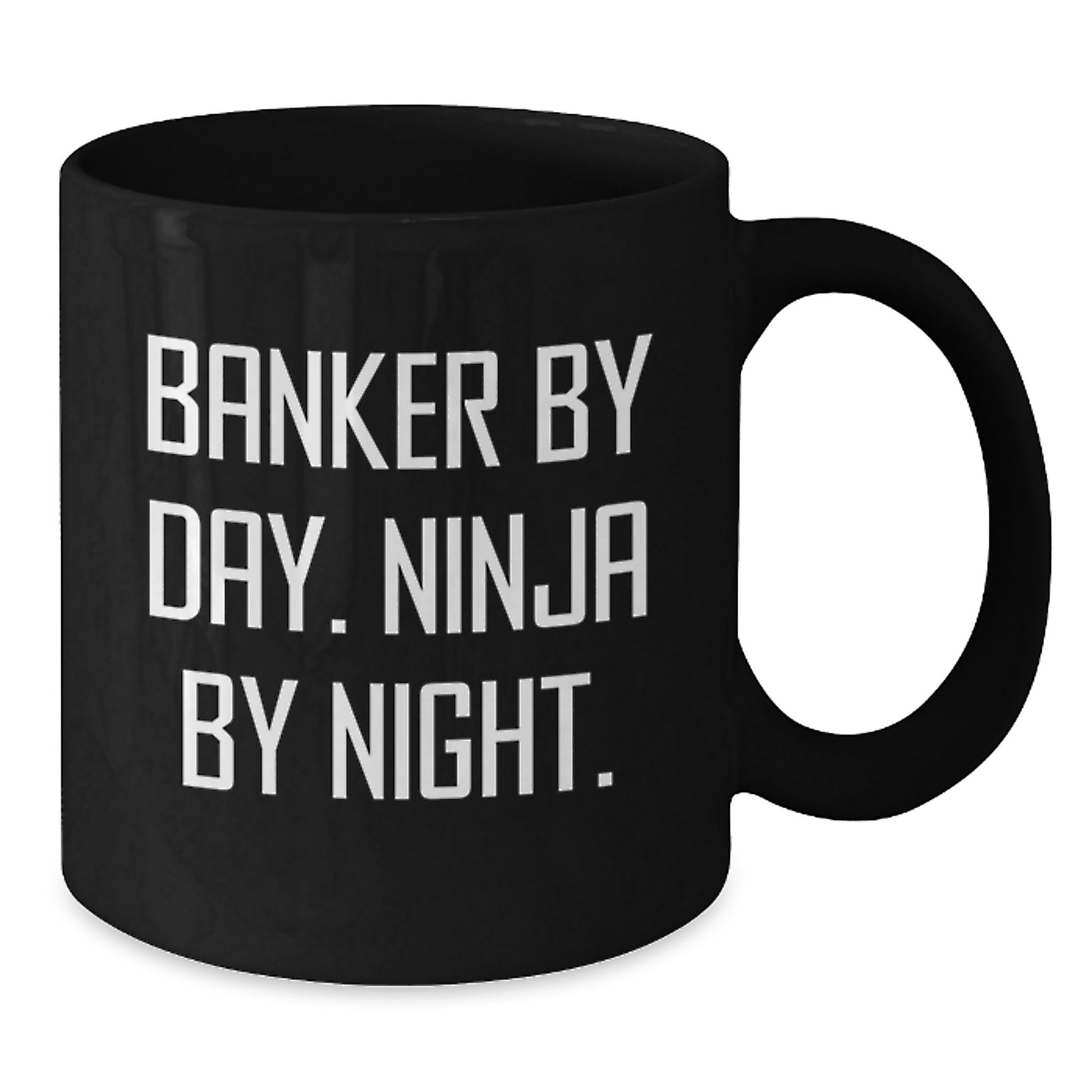 Banker Black Coffee Mug, Funny Quote 'Banker By Day. Ninja By Night.' Gifts from Men to Banker - Additional