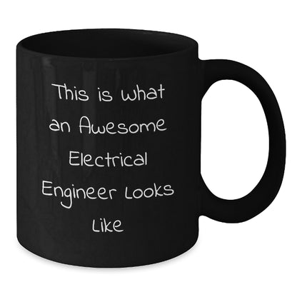Funny Gifts for Electrical Engineers, This Is What An Awesome Electrical Engineer Looks Like, Black Coffee Mug, Unique Christmas Unique Gifts from Friends to Coworkers - Additional
