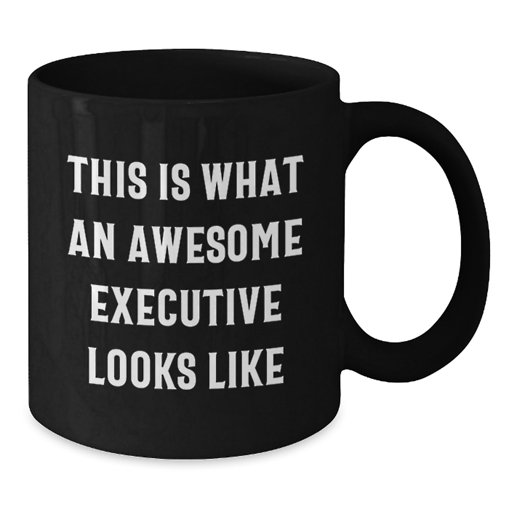 Funny Executive Gifts from Friends for Christmas Unique Mugs, Black Coffee Mug, This Is What An Awesome Executive Looks Like Style - Additional