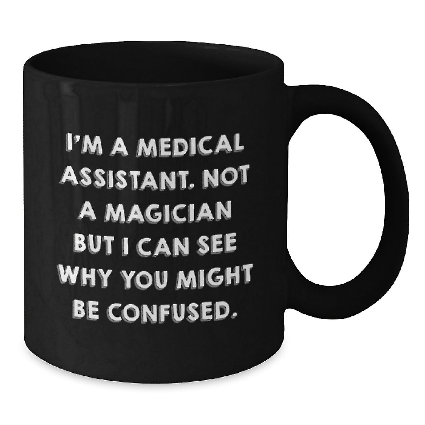 Funny Medical Assistant Gifts from Friends to Medical Assistants, Black Coffee Mugs for Medical Assistants, I'm A Medical Assistant Mug - Additional