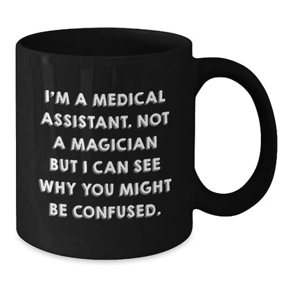 Funny Medical Assistant Gifts from Friends to Medical Assistants, Black Coffee Mugs for Medical Assistants, I'm A Medical Assistant Mug - Additional