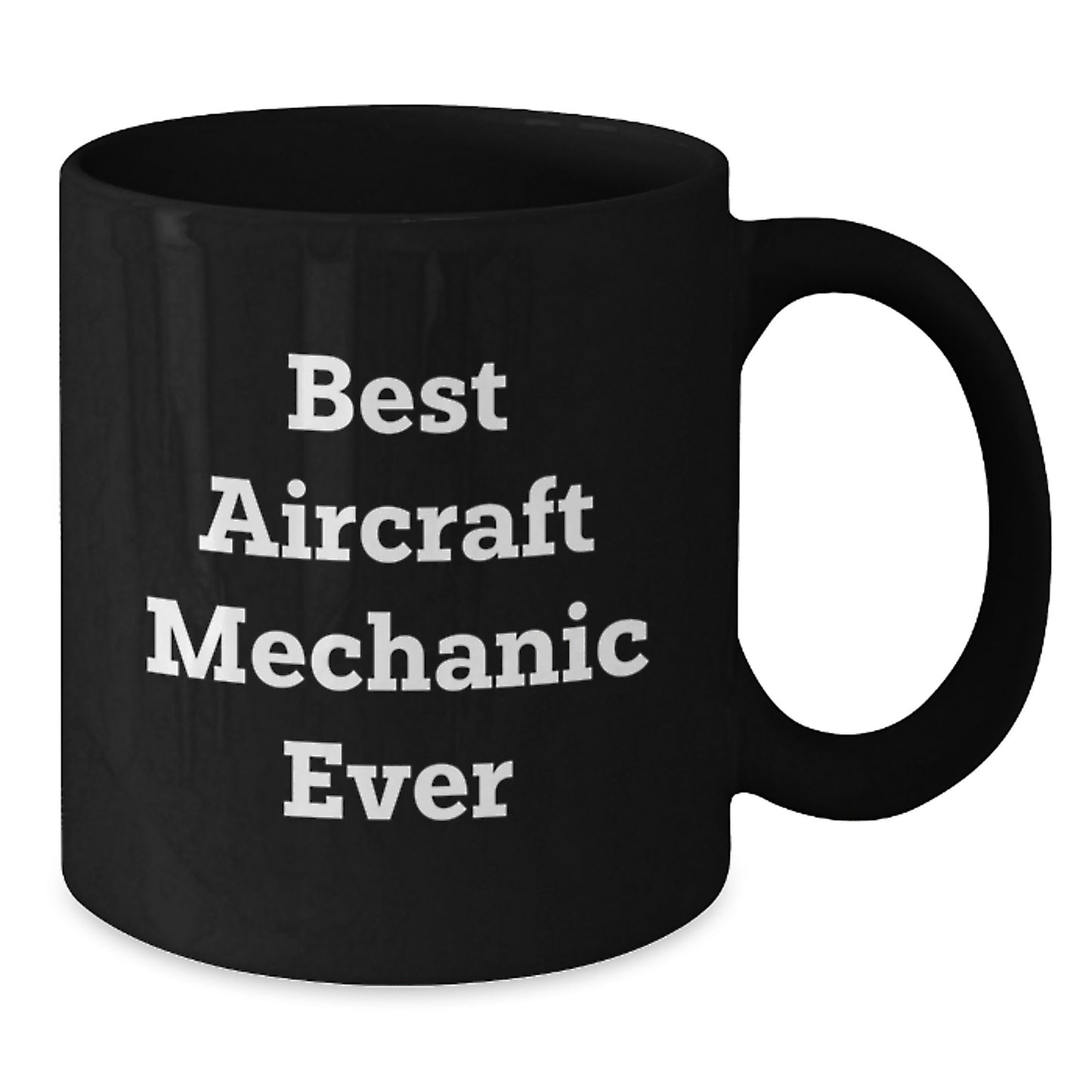 Funny Aircraft Mechanic Gifts for Men - Best Mechanic Ever Ceramic Black Coffee Mug, Gifts from Friends to Family - Additional