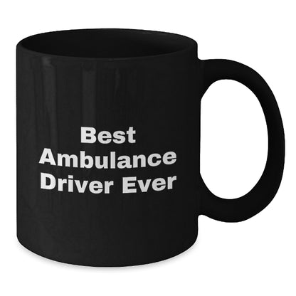 Funny Ambulance Driver Gifts from Friends for Ambulance Driver Men on Christmas Holiday, Best Ambulance Driver Ever Black Coffee Mug - Additional
