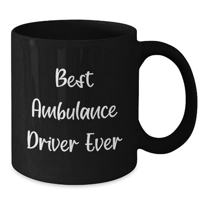 Ambulance Driver Gifts, Funny Quote Mugs, Black Coffee Mug for Ambulance Driver, Christmas Unique Gifts from Friends to Ambulance Drivers - Additional