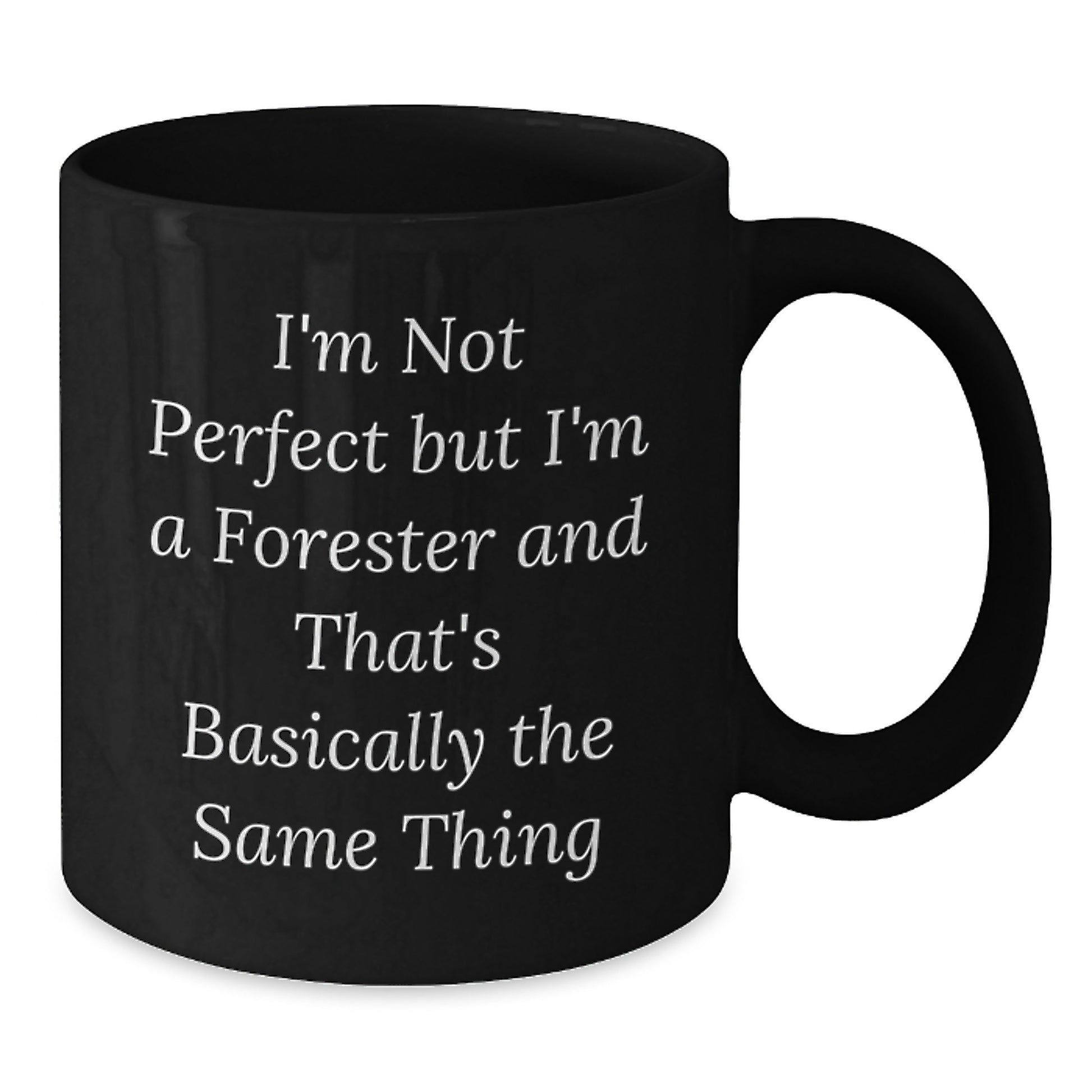 Funny Forester Gifts for Friends, Christmas Unique Mug with I'm Not Perfect But I'm A Forester And That's Basically The Same Thing Quote, Black Coffee Mug - Additional