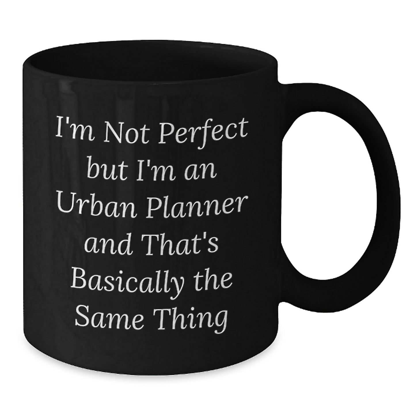 Funny 'I'm Not Perfect But I'm An Urban Planner' Black Coffee Mug, Gifts for Urban Planner Friends, Unique Christmas Unique Gifts from Men to Women - Additional